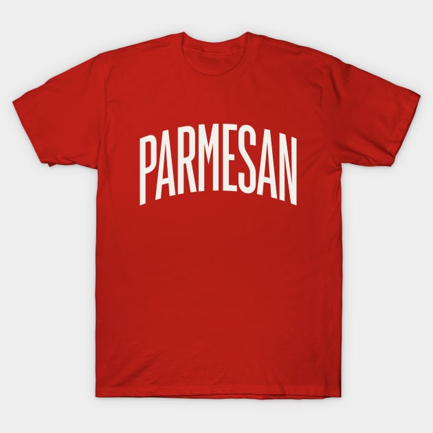 Parmesan Cheese College Type Italian Food Parmesan Lover T-Shirt by PodDesignShop